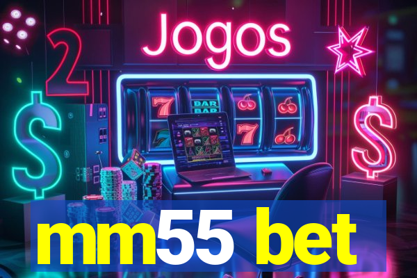 mm55 bet